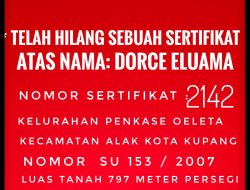 Sertifikat Milik Dorce Eluama Hilang Dan Sudah Lapor Kepertanahan Kota Kupang